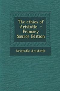 The Ethics of Aristotle