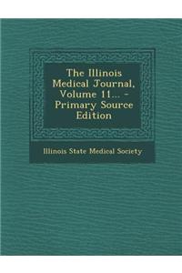 The Illinois Medical Journal, Volume 11... - Primary Source Edition