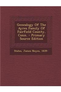 Genealogy of the Ayres Family of Fairfield County, Conn.