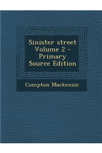 Sinister Street Volume 2 - Primary Source Edition