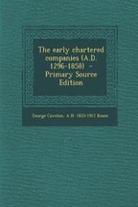 The Early Chartered Companies (A.D. 1296-1858)