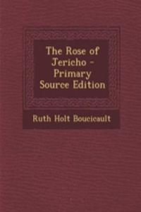 The Rose of Jericho - Primary Source Edition