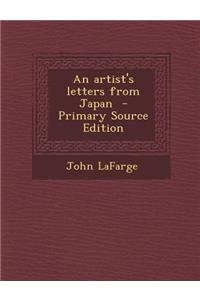 An Artist's Letters from Japan - Primary Source Edition