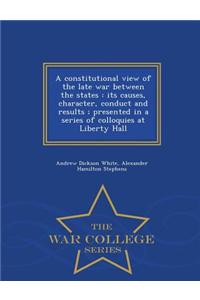 A Constitutional View of the Late War Between the States