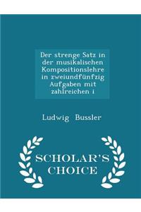 Der Strenge Satz in Der Musikalischen Kompositionslehre in Zweiundfünfzig Aufgaben Mit Zahlreichen I - Scholar's Choice Edition