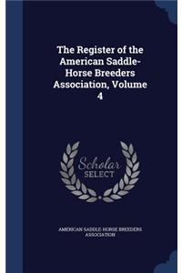 The Register of the American Saddle-Horse Breeders Association, Volume 4