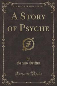 A Story of Psyche (Classic Reprint)
