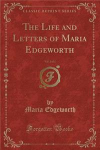 The Life and Letters of Maria Edgeworth, Vol. 2 of 2 (Classic Reprint)