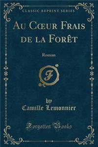 Au Coeur Frais de la Forèt