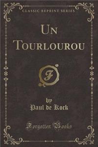 Un Tourlourou (Classic Reprint)