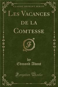 Les Vacances de la Comtesse (Classic Reprint)