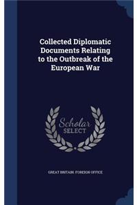 Collected Diplomatic Documents Relating to the Outbreak of the European War