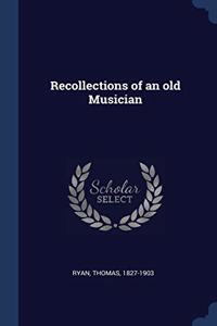 RECOLLECTIONS OF AN OLD MUSICIAN