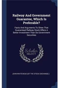 Railway And Government Guarantee, Which Is Preferable?