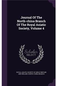 Journal of the North-China Branch of the Royal Asiatic Society, Volume 4