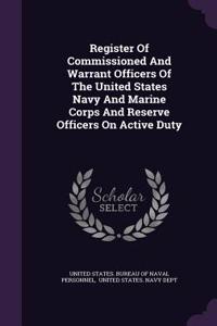 Register of Commissioned and Warrant Officers of the United States Navy and Marine Corps and Reserve Officers on Active Duty