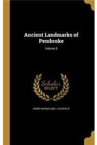 Ancient Landmarks of Pembroke; Volume 5