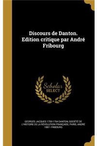 Discours de Danton. Edition critique par André Fribourg