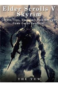 Elder Scrolls V Skyrim Cheats, Tips, Xbox One, Walkthroughs, Game Guide Unofficial