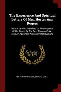 The Experience And Spiritual Letters Of Mrs. Hester Ann Rogers