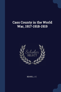 Cass County in the World War, 1917-1918-1919