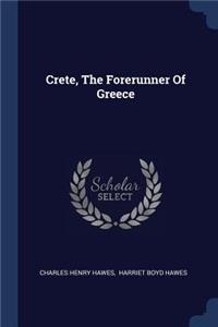 Crete, The Forerunner Of Greece
