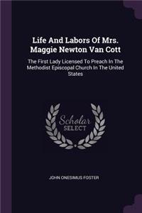 Life And Labors Of Mrs. Maggie Newton Van Cott