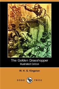 Golden Grasshopper (Illustrated Edition) (Dodo Press)