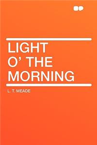 Light O' the Morning