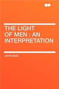 The Light of Men: An Interpretation
