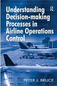 Understanding Decision-making Processes in Airline Operations Control