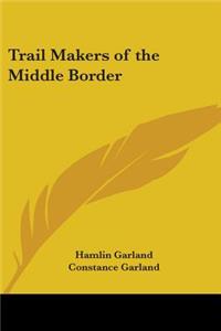 Trail Makers of the Middle Border