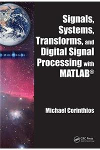 Signals, Systems, Transforms, and Digital Signal Processing with MATLAB