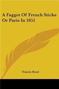 Faggot Of French Sticks Or Paris In 1851