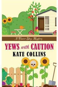 Yews with Caution