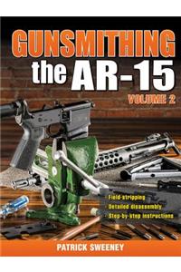 Gunsmithing the AR-15 Volume 2
