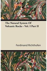 The Natural System Of Volcanic Rocks - Vol. I Part II