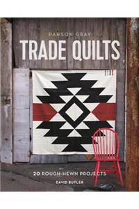 Parson Gray Trade Quilts