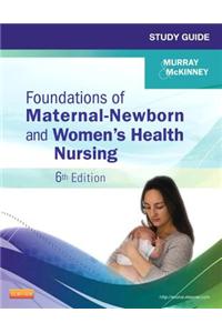 Study Guide for Foundations of Maternal-Newborn and Women's Health Nursing