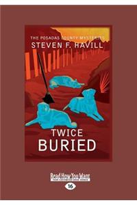 Twice Buried (Large Print 16pt)