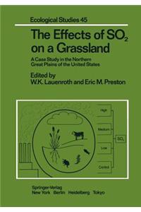 Effects of So2 on a Grassland: A Case Study in the Northern Great Plains of the United States