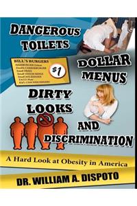 Dangerous toilets, dollar menus, dirty looks, and discrimination