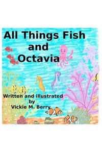 All Things Fish and Octavia