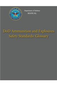 Department of Defense Manual - DoD Ammunition and Explosives Safety Standards