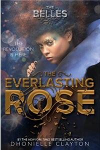 The Everlasting Rose (the Belles Series, Book 2)