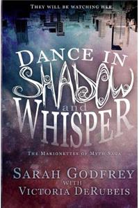 Dance in Shadow and Whisper
