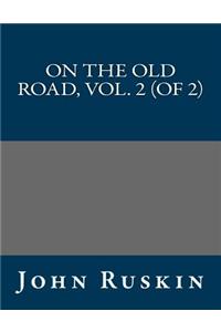 On the Old Road, Vol. 2 (of 2)