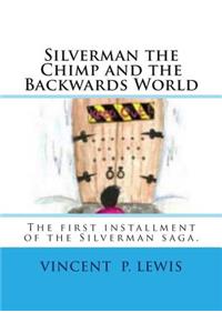 Silverman the Chimp and the Backwards World