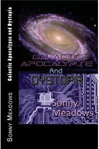 Galactic Apocalypse and Dystopia