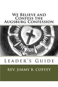 We Believe and Confess the Augsburg Confession